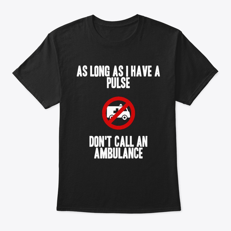 Got Pulse? Don't Call An Ambulance