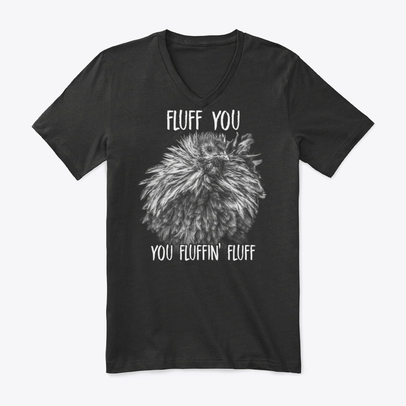 Funny Rooster Lover Gift - Fluff You