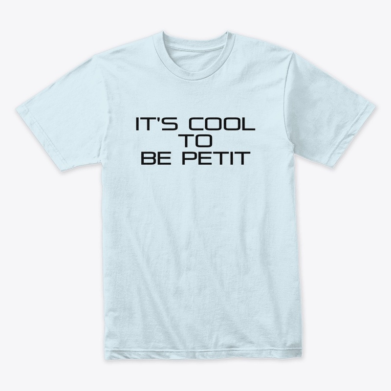 It's Cool To Be Petit