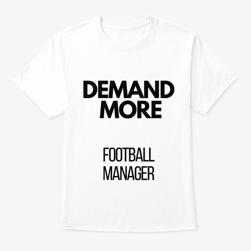 Demand More Football Manager