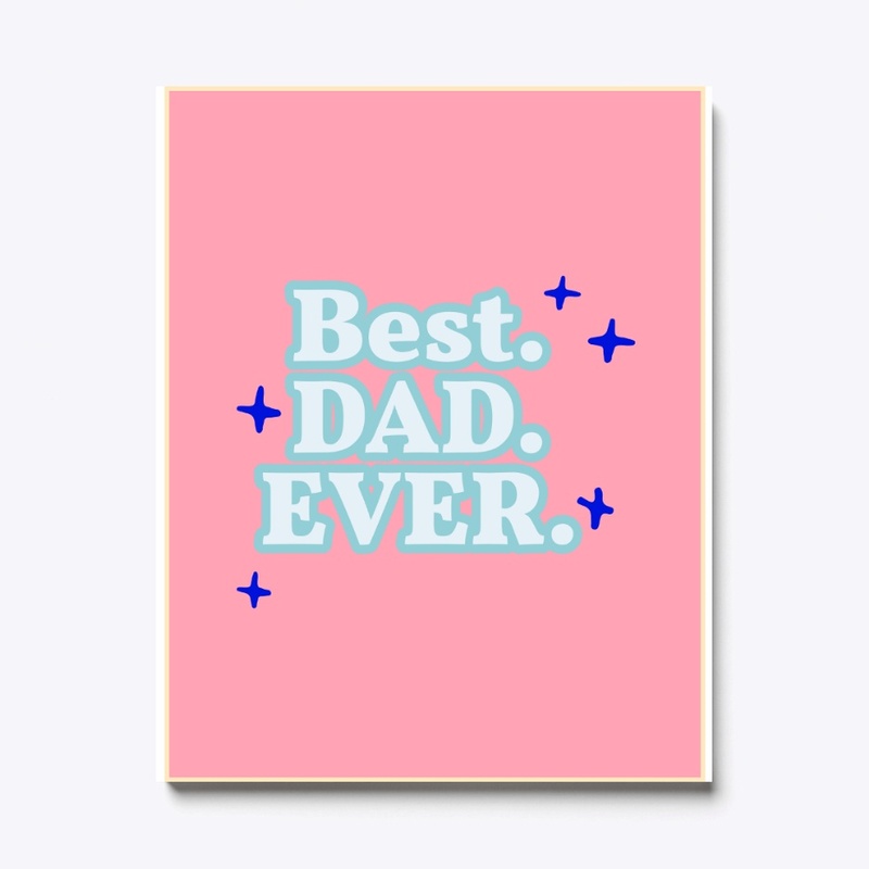 BEST DAD EVER.T -SHIRT