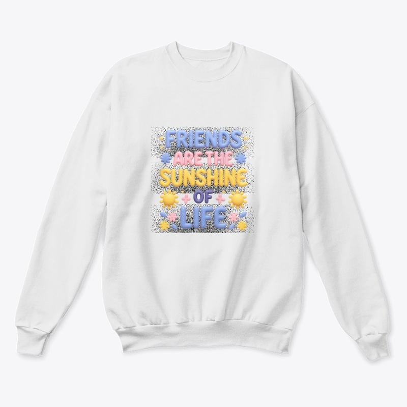 Friends Are  Sunshine Life Typography 
