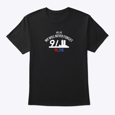 We Will Never Forget Tee Black T-Shirt Front