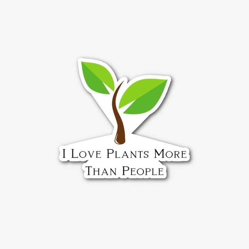I Love Plants More Than People