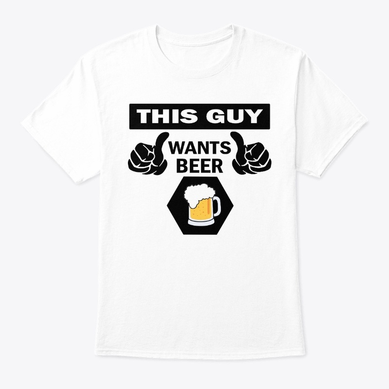 this guy wants beer
