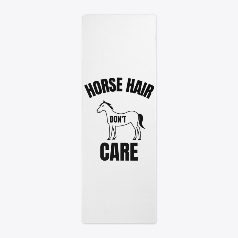 Horse hair don't care