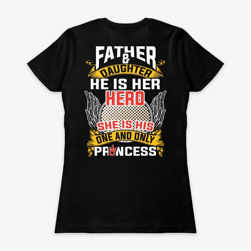 Father And Daughter He Is Her Hero Tee