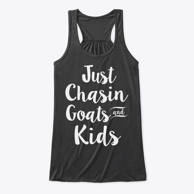 JUST CHASIN GOATS AND KIDS