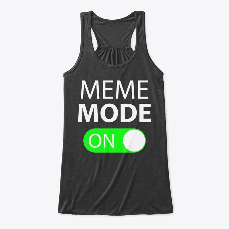 Meme Mode On