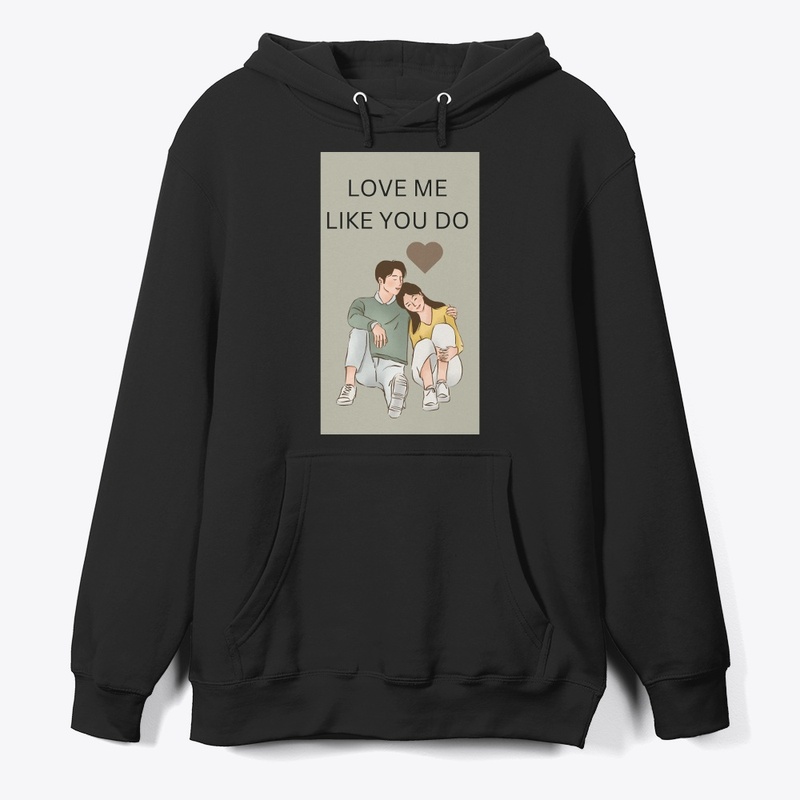 LOVE ME LIKE YOU DO