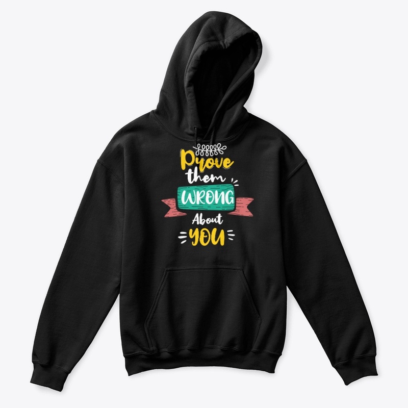 Prove Them Wrong About You