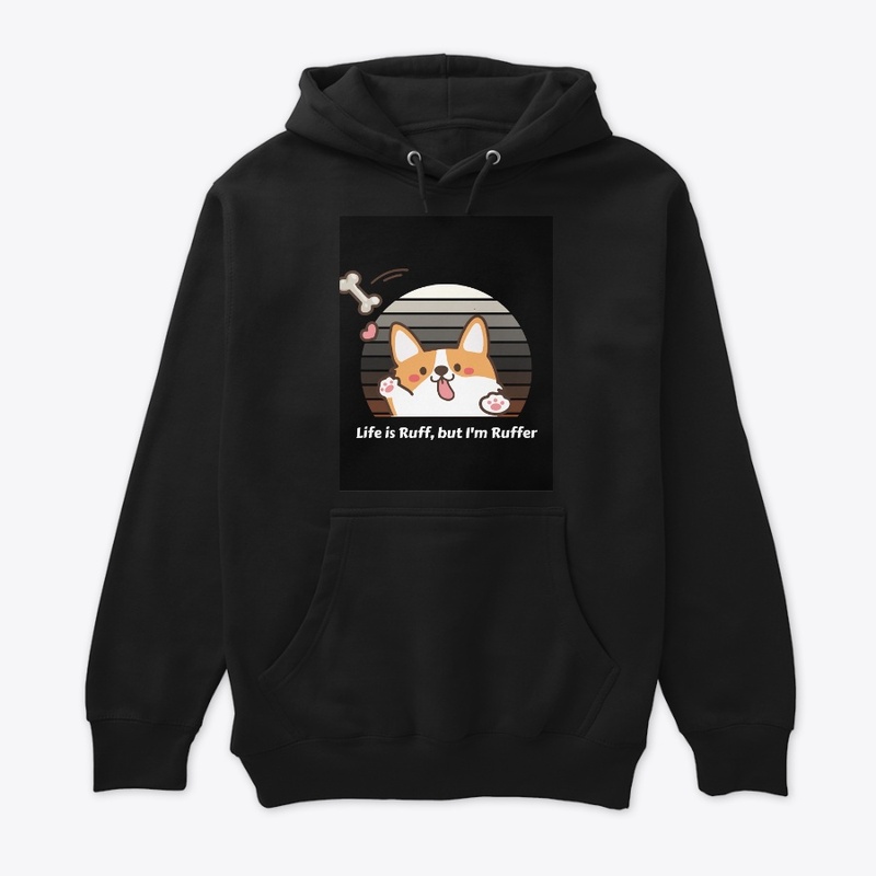 Life Is Ruff, But I Am Ruffer" T-Shirt 