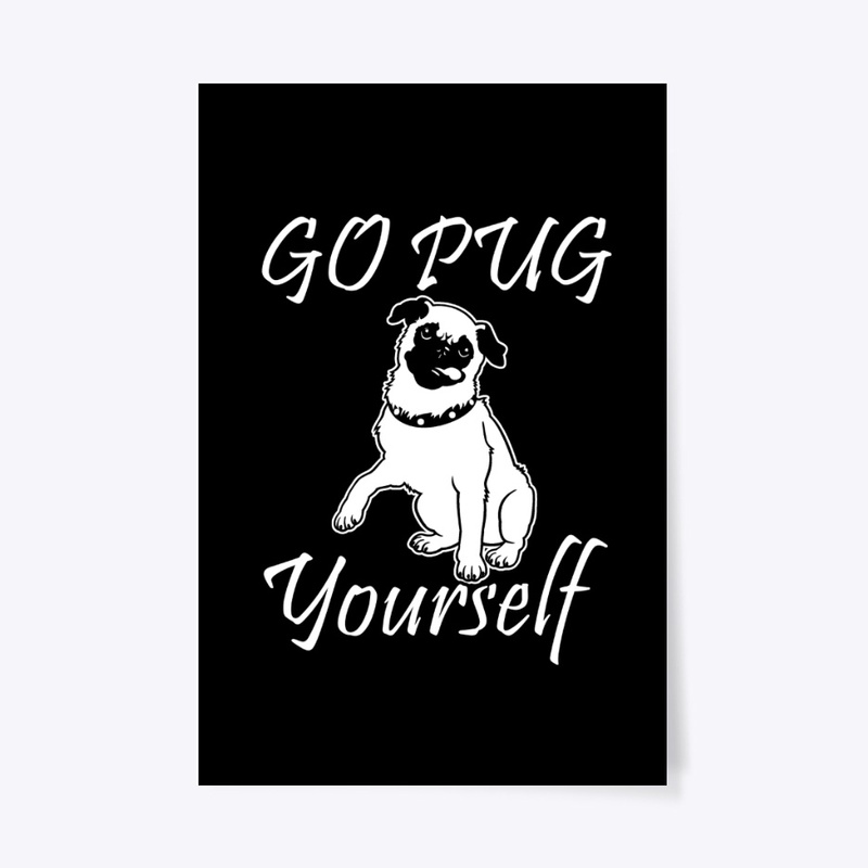 go pug yourself funny  for dog lovers 