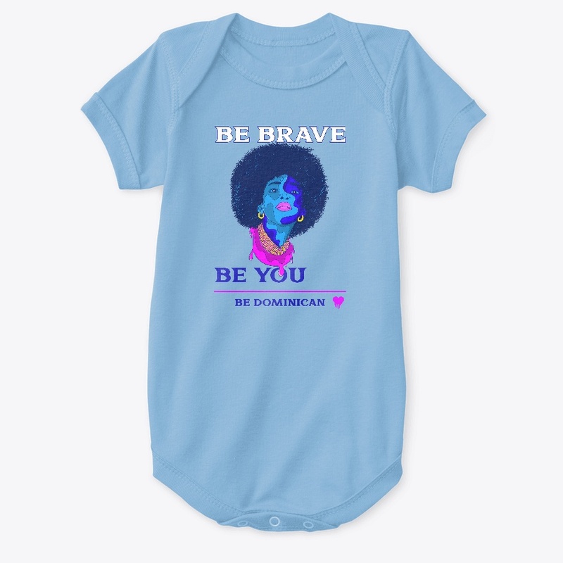 Be Brave Be You Be Dominican