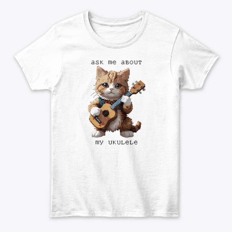 Ask me about my ukulele