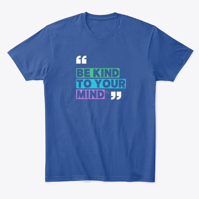 Be Kind to Your Mind