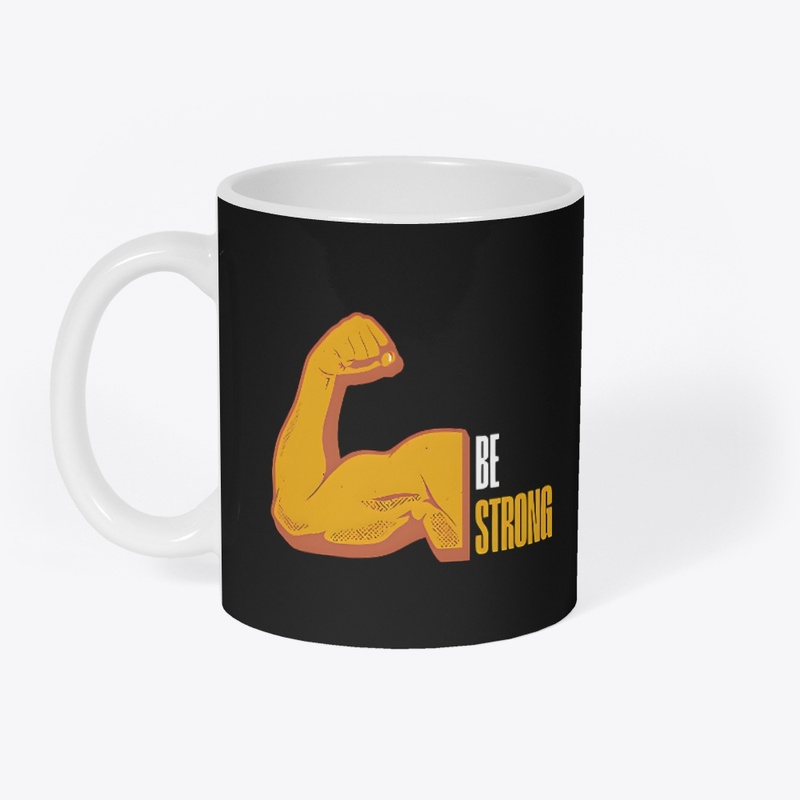Be Strong T-shirts