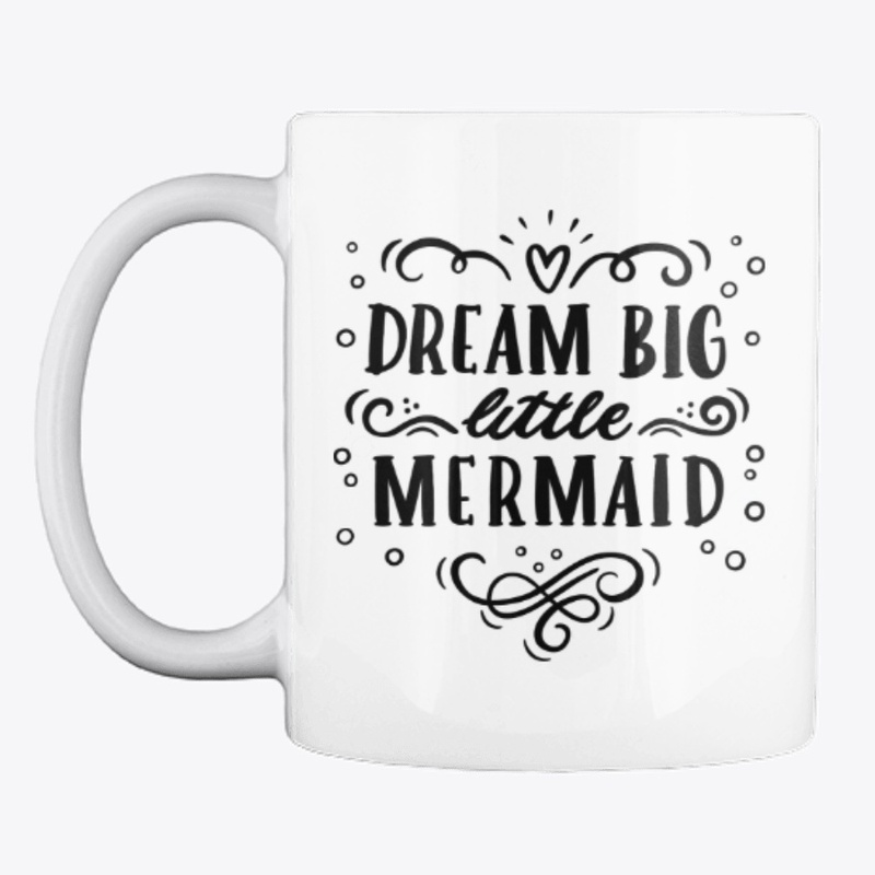Dream Big Little Mermaid