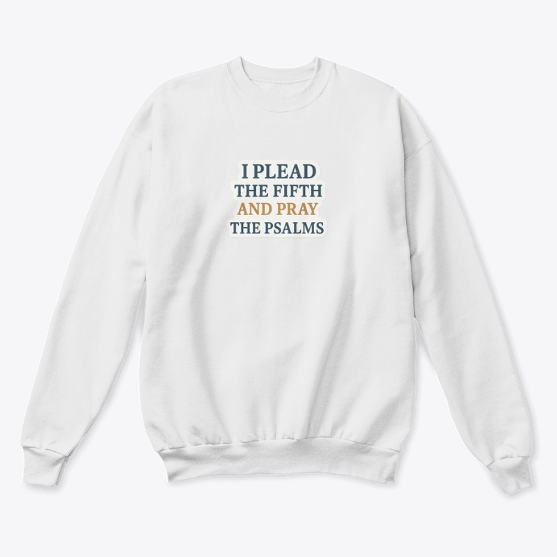  I Plead the Fifth and Pray the Psalms