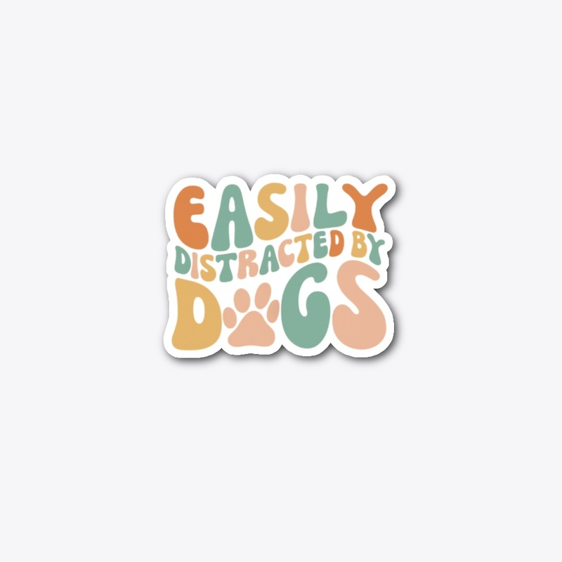 Easily Distracted By Dogs