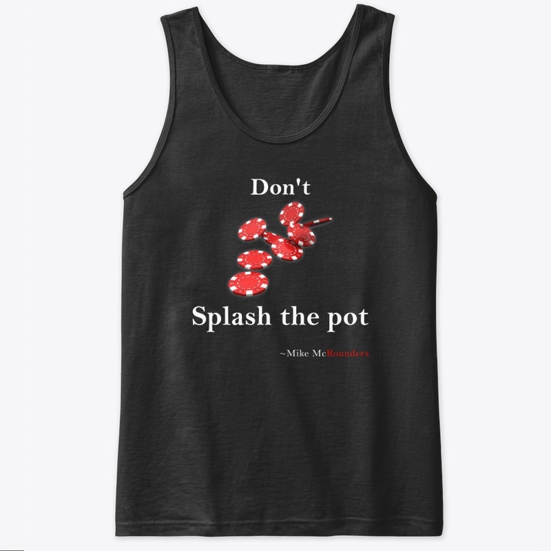 Don't Splash the Pot