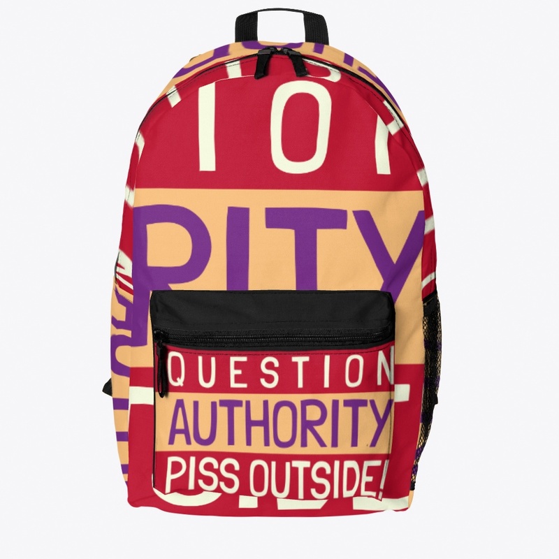 QUESTION AUTHORITY PISS OUTSIDE !