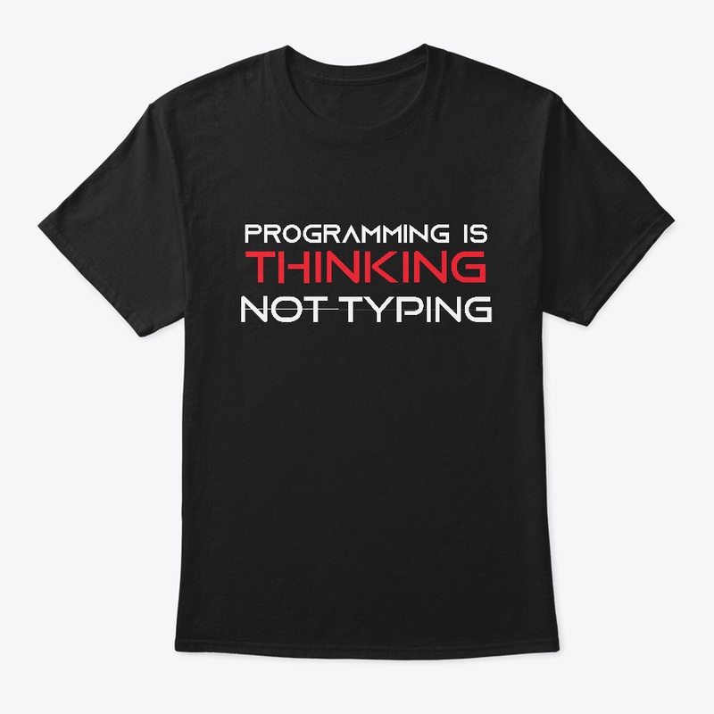 Programming is thinking not typing