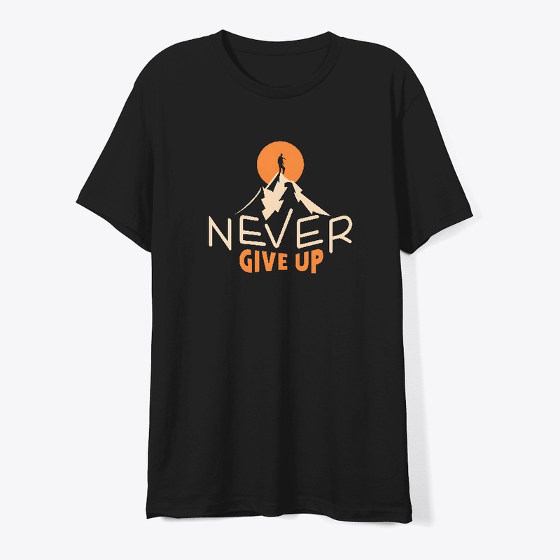 Never Give Up T-shirt