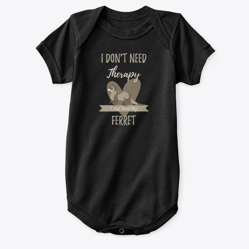 I Just Need My Ferret