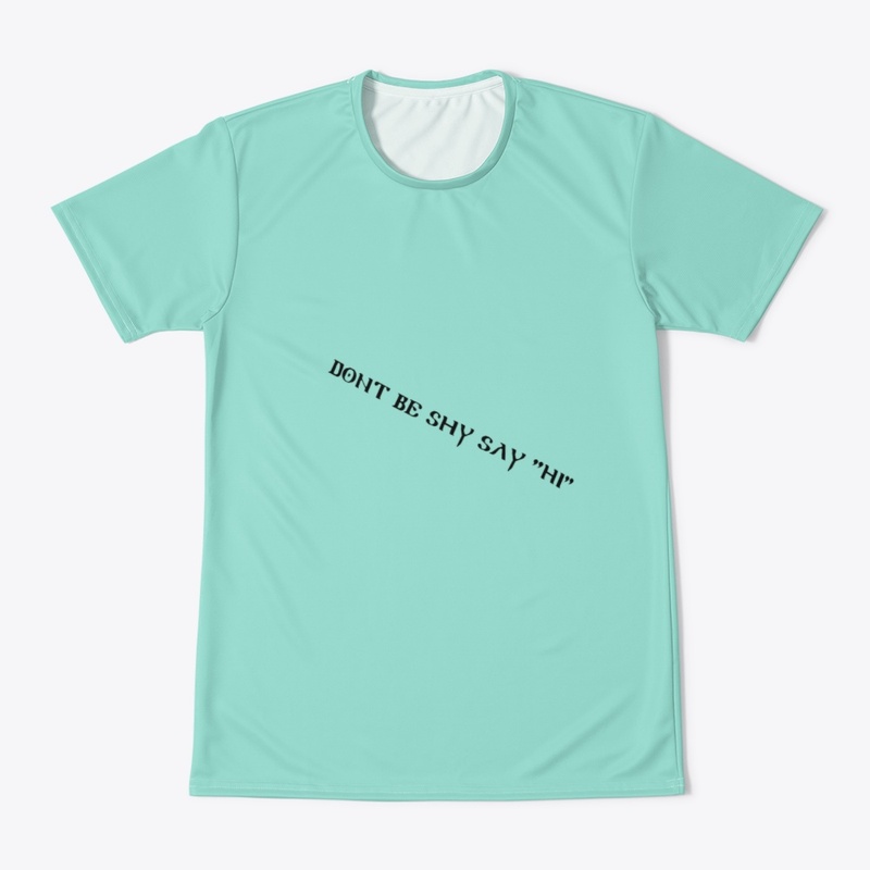 DON'T BE SHY SAY "HI" JERSEY 
