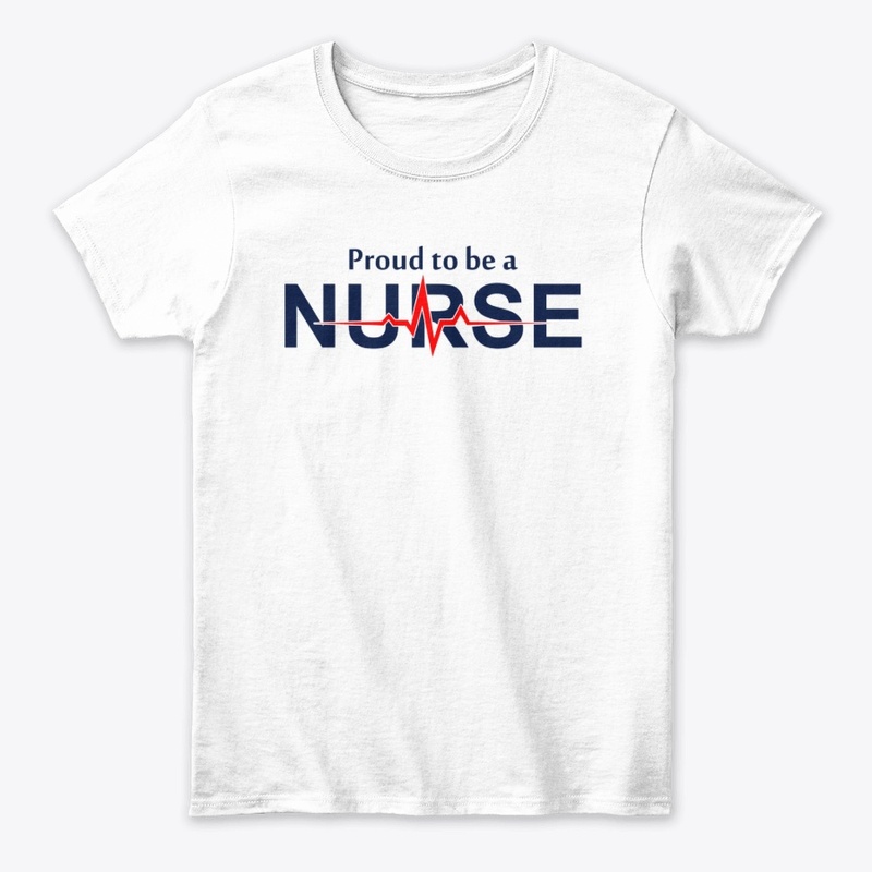 Proud To Be A Nurse