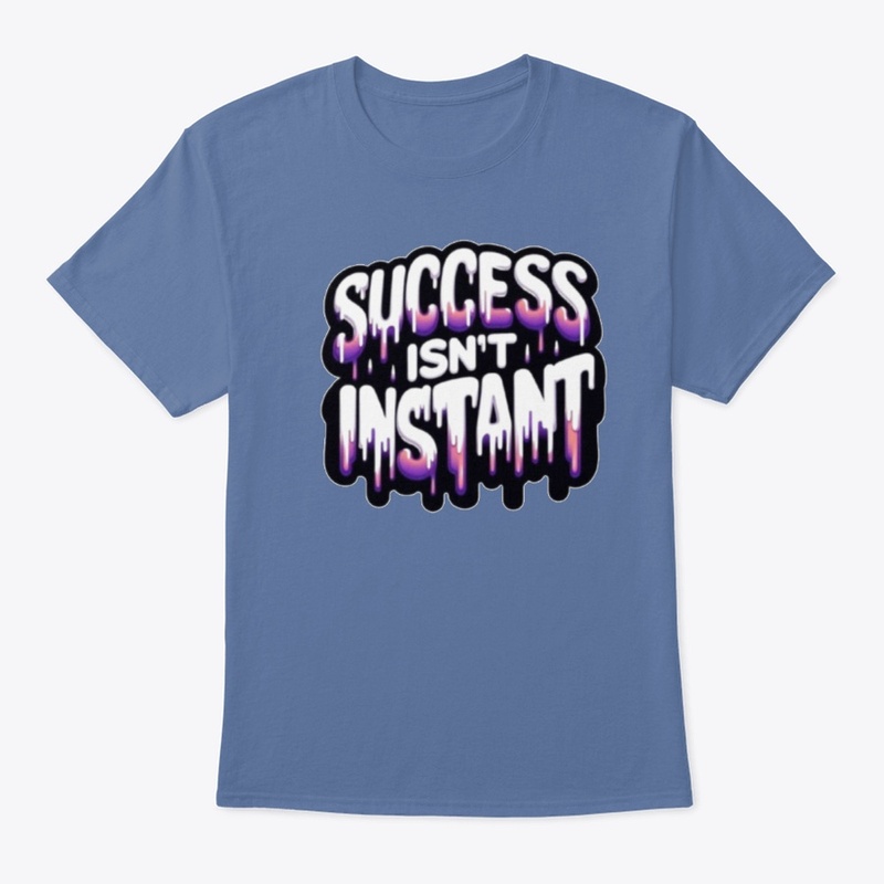 Success Isn't Instant