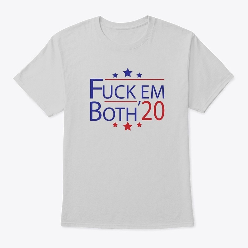 FUCK EM BOTH '20