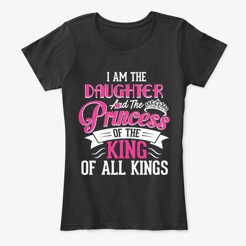 Daughter Of The King Of All Kings Black T-Shirt Front