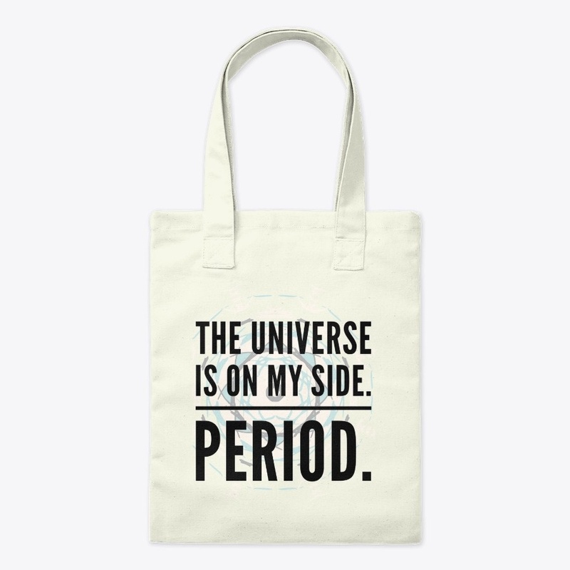 The Universe Is On My Side"