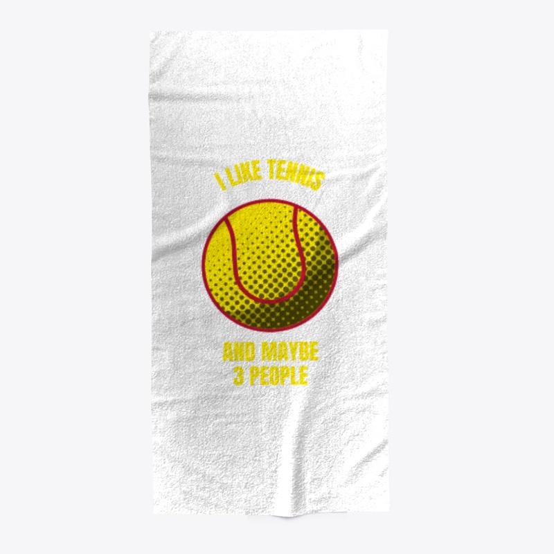 I like tennis and maybe 3 people funny t