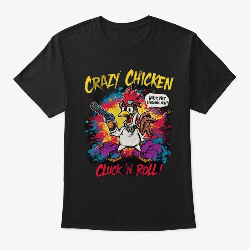 Crazy Chicken T-Shirt | Cluck ‘n Roll