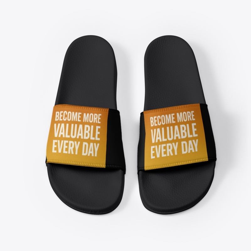 BECOME MORE VALUABLE EVERYDAY SLIDES