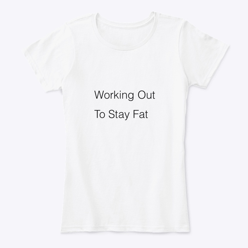 Working out to stay fat