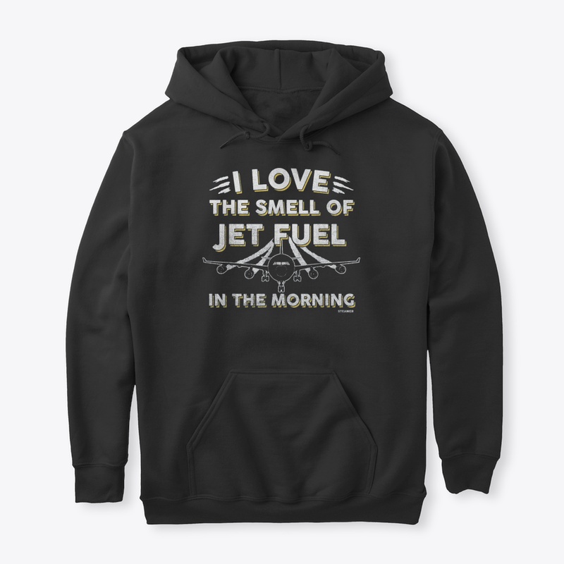I Love The Smell Of Jet Fuel Shirt