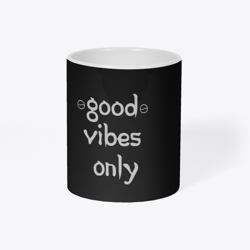 Good vibes only