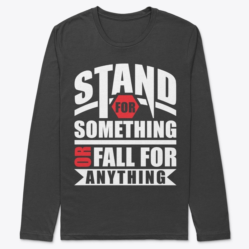 Stand for Something or Fall for Anything