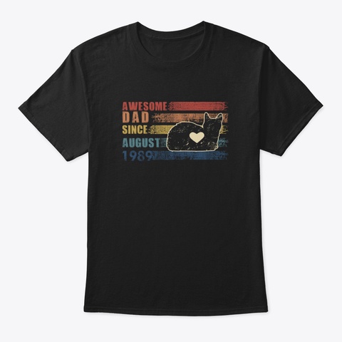 Vintage Dad 1989 August Cat Lover Gift F Black T-Shirt Front
