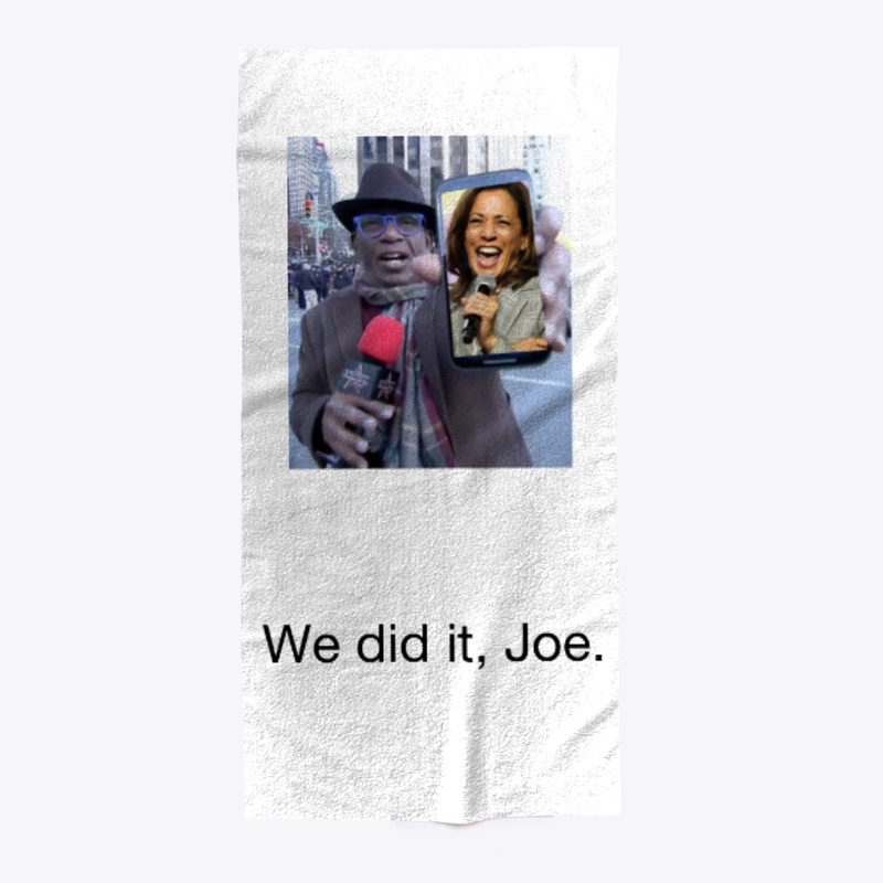 We did it joe tee