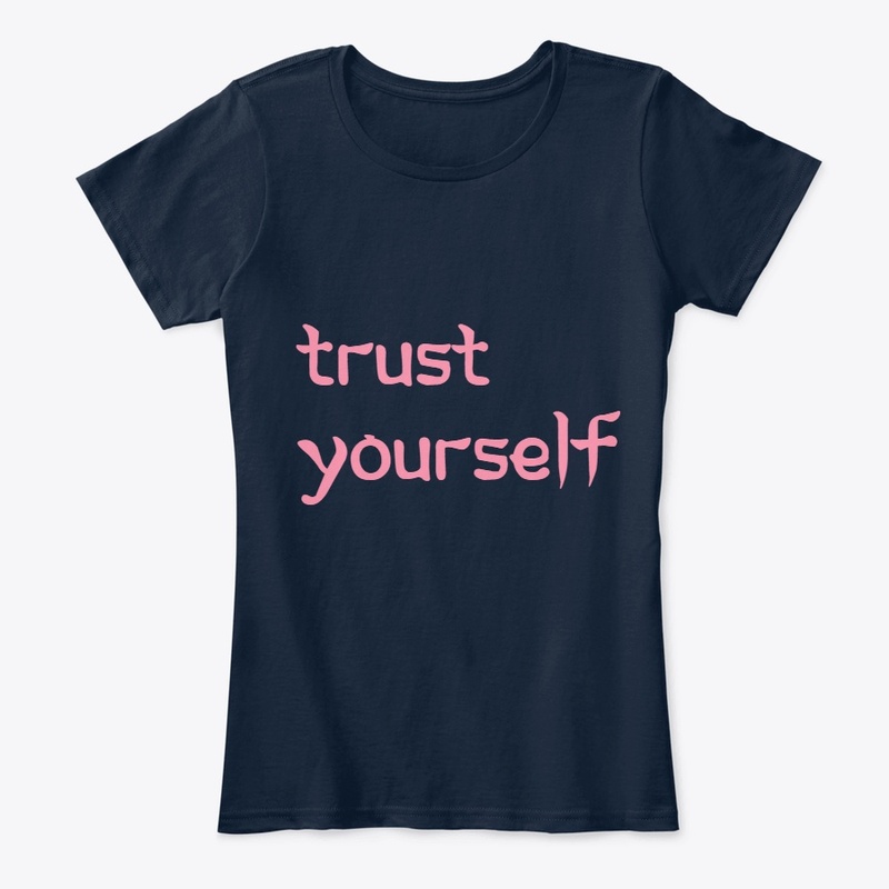 Trust yourself