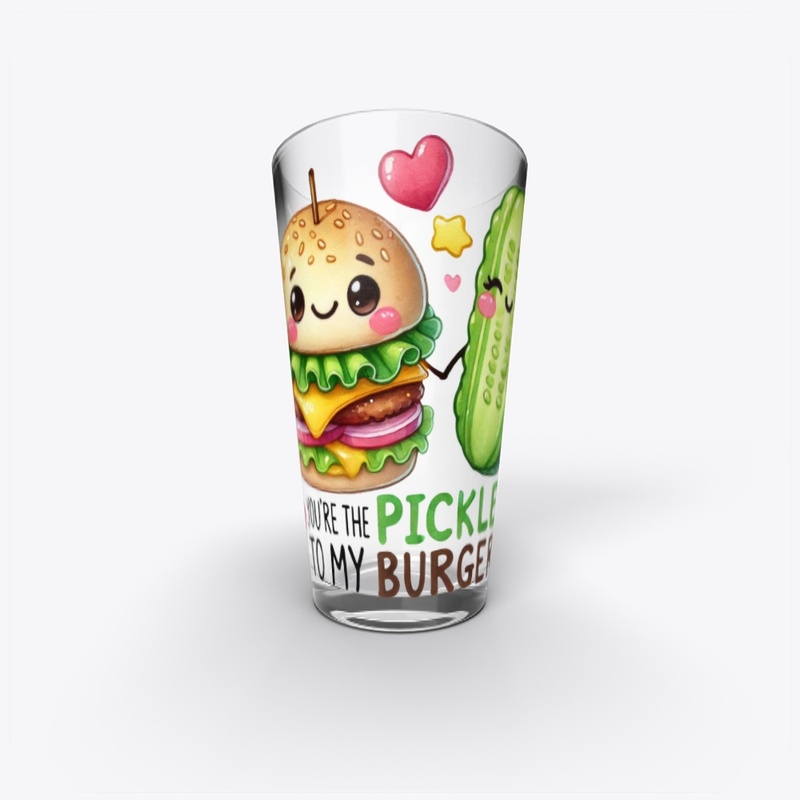 You're the Pickle to My Burger - Funny ❤