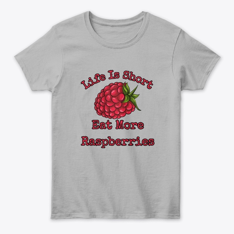 Life is short, eat more raspberries II