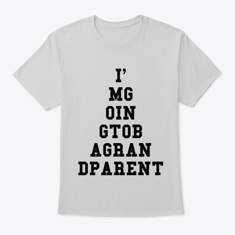 I'm Going To Be A Grandparent Design 1