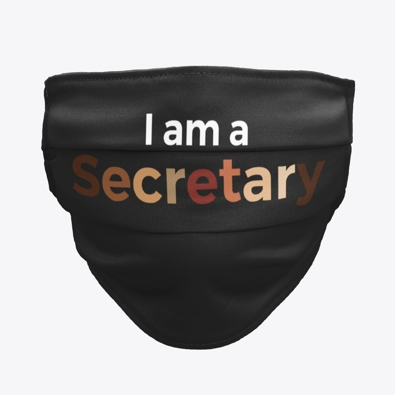 I Am A Secretary Face Mask plus