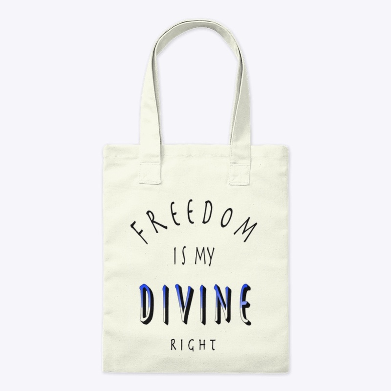 Freedom is my divine right